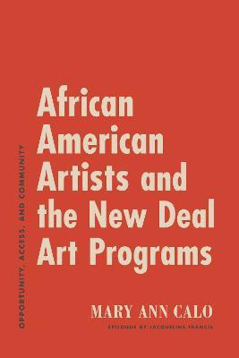 African American Artists and the New Deal Art Programs(English, Hardcover, Calo Mary Ann)