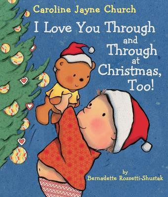 I Love You Through and Through at Christmas, Too!(English, Board book, Rossetti-Shustak Bernadette)