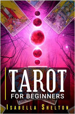 TAROT FOR BEGINNERS(English, Paperback, Isabella Shelton)