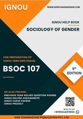 BSOC 107: Sociology of Gender - IGNOU Study Material & Guide Book with Latest Solved PYQs for IGNOU's Exam Preparation. - Get the PDF of this book at Rs. 99, WhatsApp us at +919354637830, or visit our website shrichakradhar.com.(Staple Bound, Shri Chakradhar Publication) BSOC 107: Sociology of Gender - IGNOU Study Material & Guide Book with Latest Solved PYQs for IGNOU's Exam Preparation. - Get the PDF of this book at Rs. 99, WhatsApp us at +919354637830, or visit our website shrichakradhar.com.(Staple Bound, Shri Chakradhar Publication)