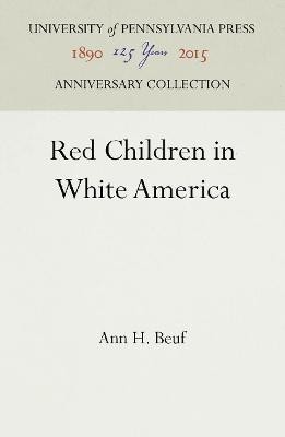 Red Children in White America(English, Hardcover, Beuf Ann Hill)