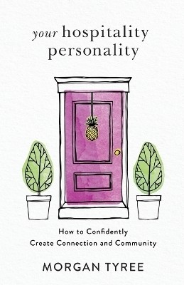 Your Hospitality Personality - How to Confidently Create Connection and Community(English, Paperback, Tyree Morgan)