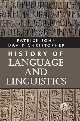 History of Language and Linguistics(Hardcover, Patrick John, David Christopher)