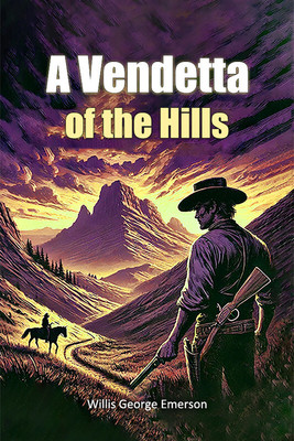 A Vendetta Of The Hills(English, Paperback, Emerson Willis George)