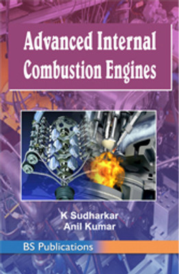 Advanced Internal Combustion Engines(Paperback, K. Sudhakar)