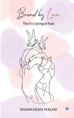 Bound by Love - The Red String of Fate(Paperback, Shankaran Malini)
