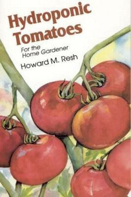 Hydroponic Tomatoes(English, Paperback, Resh Howard M.)