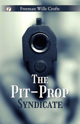 The Pit-Prop Syndicate(Hardcover, Freeman Wills Crofts)