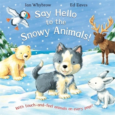 Say Hello to the Snowy Animals(English, Paperback, Whybrow Ian)