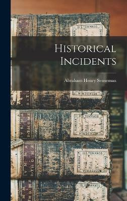Historical Incidents(English, Hardcover, Senseman Abraham Henry)