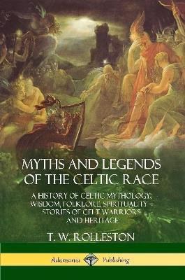Myths and Legends of the Celtic Race(English, Paperback, Rolleston T W)