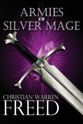 Armies of the Silver Mage(English, Paperback, Freed Christian Warren)