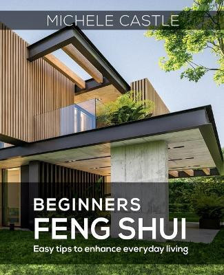 Beginners Feng Shui Easy Tips to Enhance Everyday Living(English, Paperback, Vos Castle Michele)