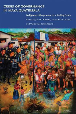 Crisis of Governance in Maya Guatemala(English, Paperback, unknown)