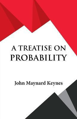 A Treatise on Probability(English, Paperback, Keynes John Maynard)