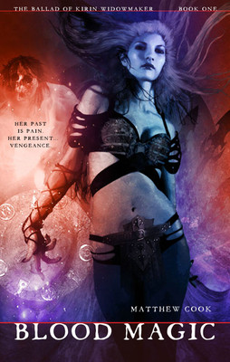Blood Magic: Book One Of The Ballad Of Kirin Widowmaker(English, Paperback, Cook Matthew)