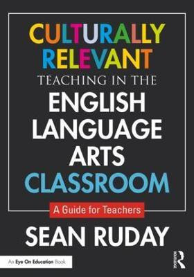 Culturally Relevant Teaching in the English Language Arts Classroom(English, Paperback, Ruday Sean)