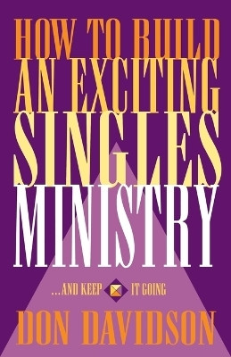 How to Build an Exciting Singles Ministry(English, Paperback, Davidson Don)