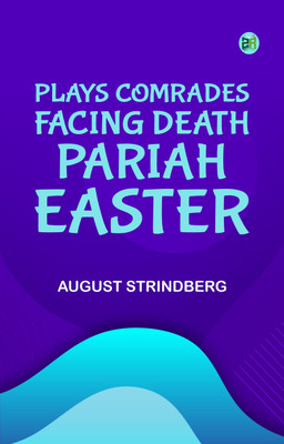 Plays Comrades; Facing Death; Pariah; Easter(Paperback, August Strindberg)