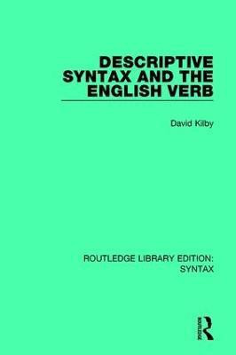 Descriptive Syntax and the English Verb(English, Paperback, Kilby David)