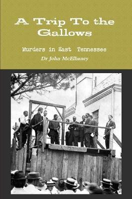 A Trip To the Gallows(English, Paperback, McElhaney Dr John)