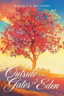 Outside the Gates of Eden(English, Paperback, Williams Ronald A)