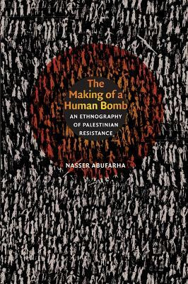 The Making of a Human Bomb(English, Hardcover, Abufarha Nasser)