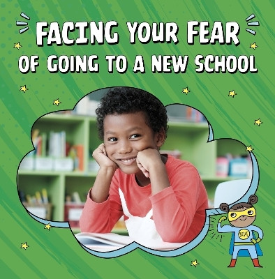 Facing Your Fear of Going to a New School(English, Paperback, Biermann Renee)