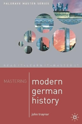 Mastering Modern German History 1864-1990(English, Paperback, Traynor John)
