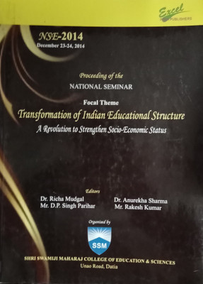 National Seminar on Transformation of Indian Educational Structure(Paperback, Editors : Dr.Richa Mudgal,Mr.D.P.Singh Parihar, Dr. Anurekha Sharma, Mr.Rakesh Kumar)