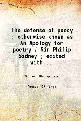 The defense of poesy : otherwise known as An Apology for poetry / Sir Philip Sidney ; edited with introduction and notes by Albert S. Cook. 1890 [Hardcover](Hardcover, Sidney Philip Sir)