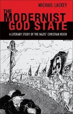 The Modernist God State(English, Electronic book text, Lackey Michael Professor)