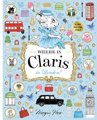 Where is Claris in London!(English, Hardcover, Hess Megan)