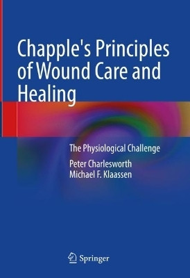 Chapple's Principles of Wound Care and Healing(English, Hardcover, Charlesworth Peter)