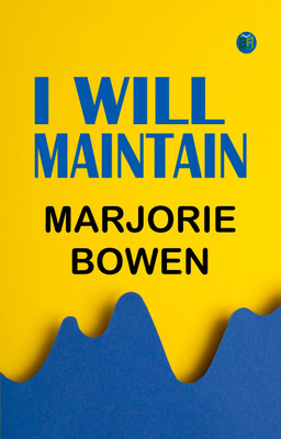 I Will Maintain(Paperback, Marjorie Bowen)