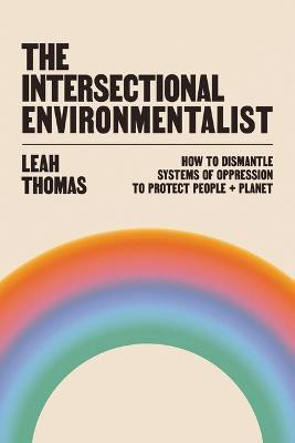 The Intersectional Environmentalist(English, Hardcover, Thomas Leah)