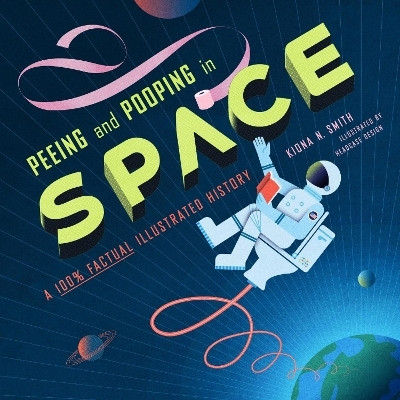Peeing and Pooping in Space(English, Hardcover, Smith Kiona N.)
