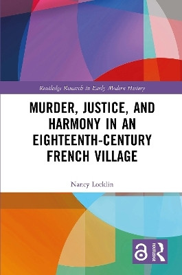 Murder, Justice, and Harmony in an Eighteenth-Century French Village(English, Electronic book text, Locklin Nancy)