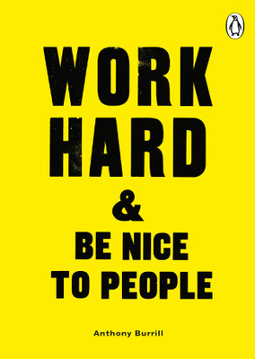 Work Hard & Be Nice to People(English, Paperback, Burrill Anthony)
