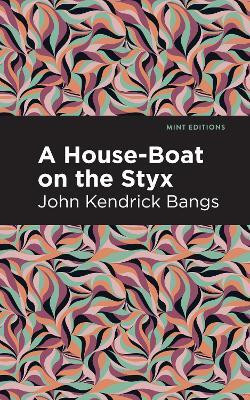 A House-Boat on the Styx(English, Paperback, Bangs John Kendrick)