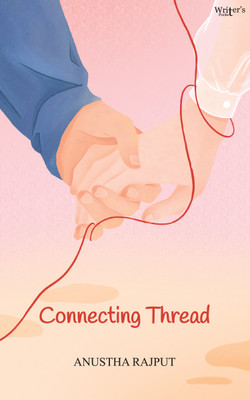 Connecting Thread(Paperback, Anustha Rajput)