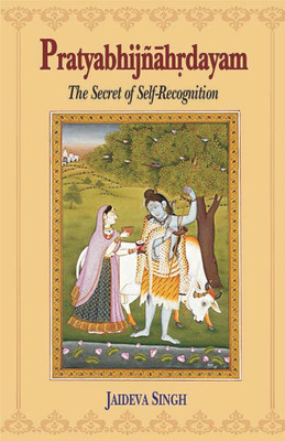 Pratyabhijnahrdayam: The Secret of Self-Recognition(Hardcover, Jaideva Singh)