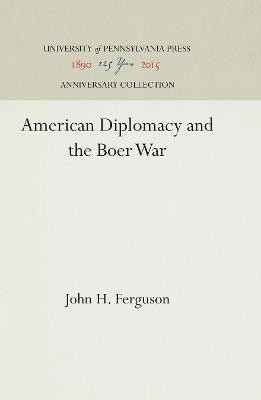 American Diplomacy and the Boer War(English, Electronic book text, Ferguson John H.)