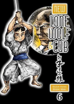 New Lone Wolf and Cub Volume 6(English, Paperback, Koike Kazuo)