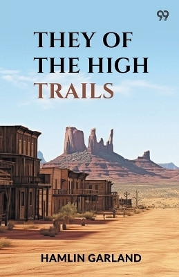 They Of The High Trails (Edition1)(English, Paperback, Garland Hamlin)