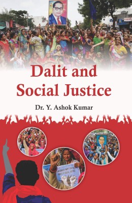 Dalit and Social Justice(Hardcover, Dr. Y. Ashok Kumar)