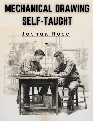 Mechanical Drawing Self-Taught(English, Paperback, Joshua Rose)