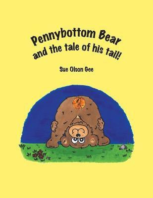 Pennybottom Bear and the Tale of His Tail(English, Pamphlet, Gee Susan)
