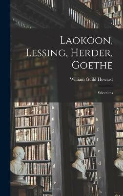 Laokoon, Lessing, Herder, Goethe(English, Hardcover, Guild Howard William)