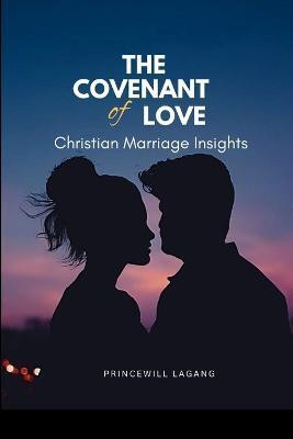 The Covenant of Love(English, Paperback, Lagang Princewill)